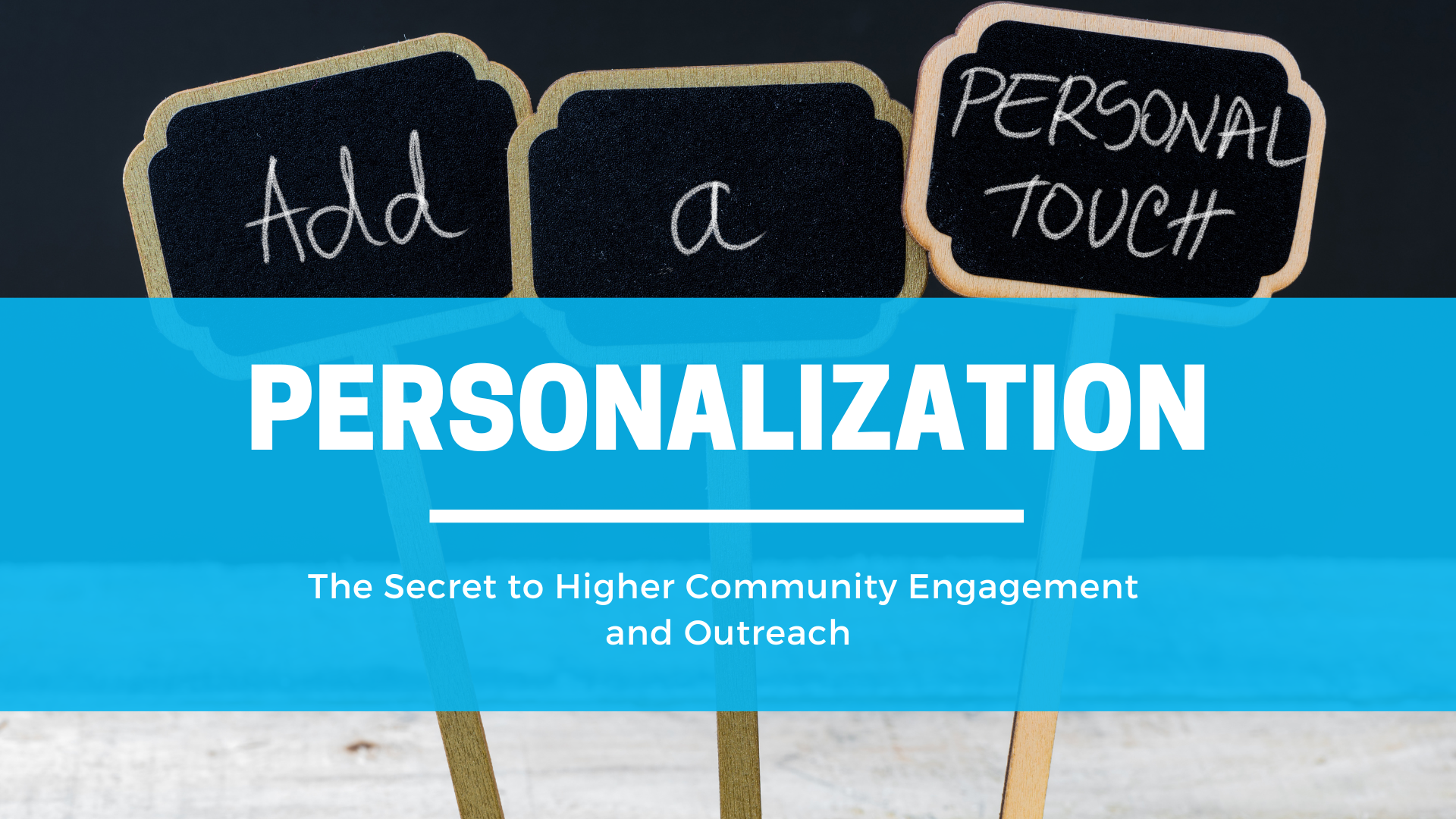 Personalization: The Secret to Higher Community Engagement and Outreach