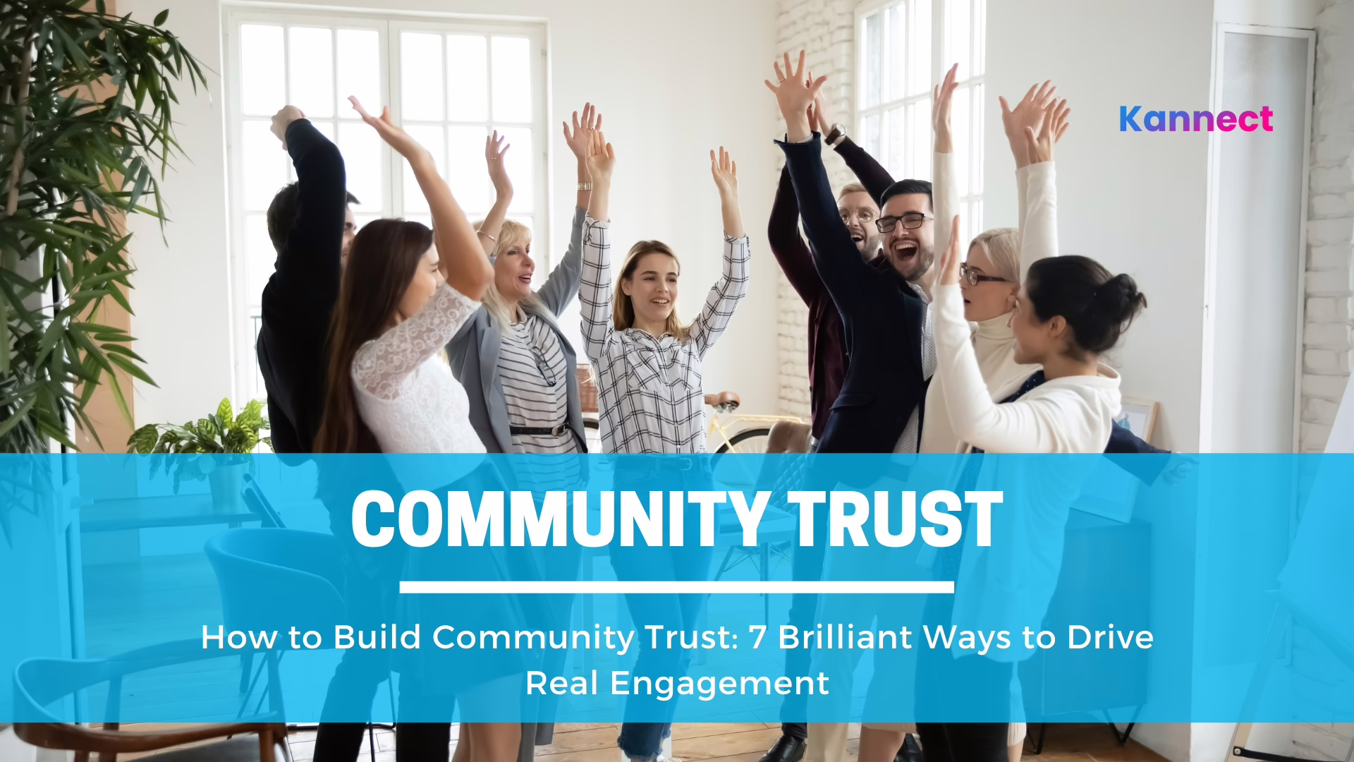 How to Build Community Trust: 7 Brilliant Ways to Drive Real Engagement