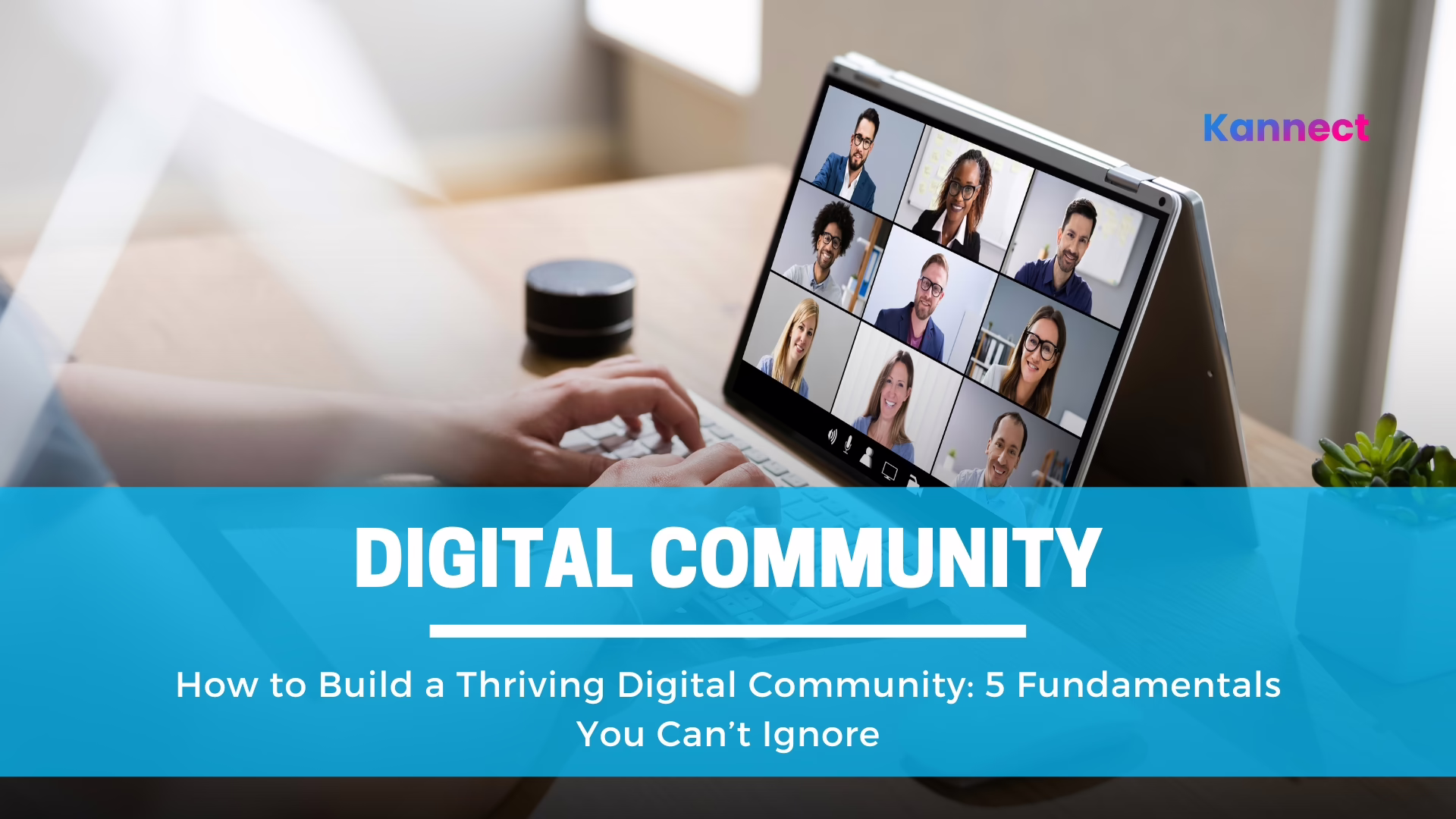 How to Build a Digital Community: 5 Fundamentals You Can’t Ignore