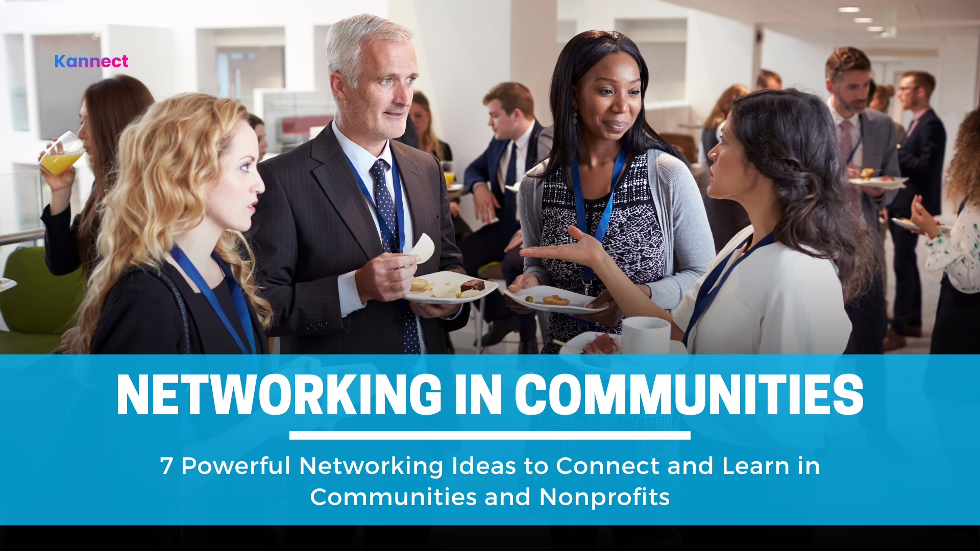 7 Powerful Networking Ideas to Connect and Learn in Communities and Nonprofits